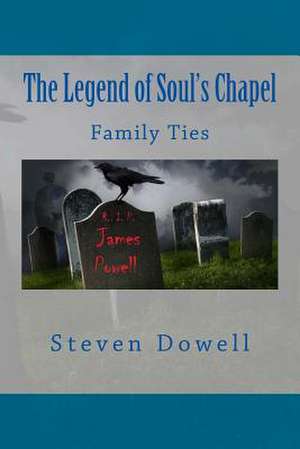 The Legend of Souls Chapel de Steven R. Dowell