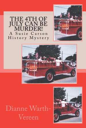 The 4th of July Can Be Murder! de Dianne Warth Vereen