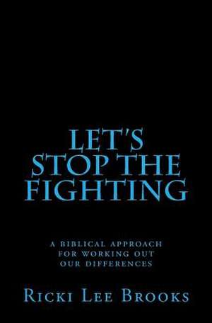 Let's Stop the Fighting de Ricki Lee Brooks