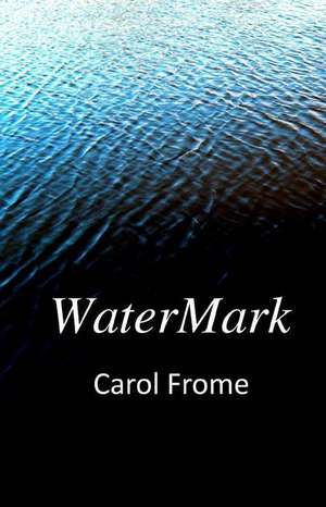 Watermark de Carol Frome