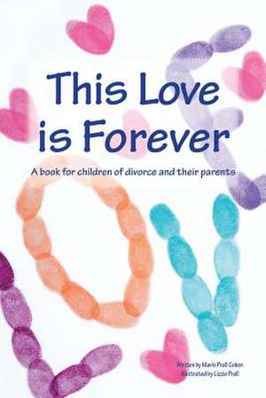 This Love Is Forever de Mavis Prall Cohen