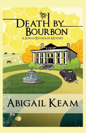 Death by Bourbon de Abigail Keam