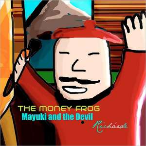 The Money Frog: Miyuki and the Devil de Richarde