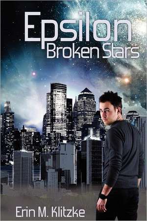 Epsilon: Broken Stars de Erin M. Klitzke