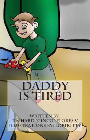 Daddy Is Tired de Richard Cinco Flores V.