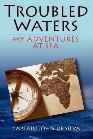 Troubled Waters de Captain John De Silva