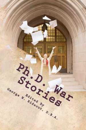 PH.D. War Stories de George W. Rideout