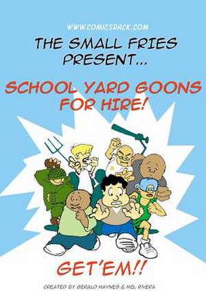 Schoolyard Goons for Hire de MR Gerald Haynes