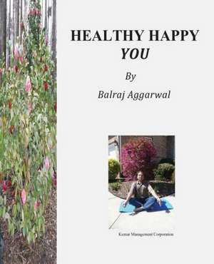 Healthy Happy You: Evms Systems Manual de MR Balraj Aggarwal