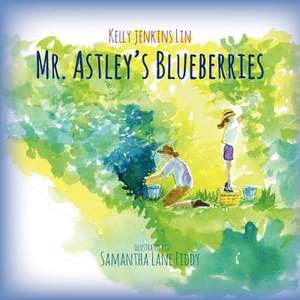 Mr. Astley's Blueberries de Kelly Jenkins Lin