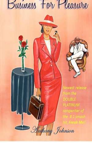 Business for Pleasure: A Memoir of Love, Betrayal and Triumph de Anthony Johnson