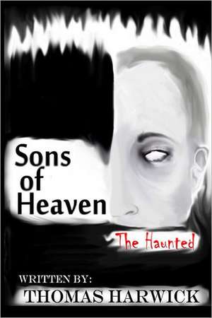 Sons of Heaven: The Haunted de Thomas Harwick