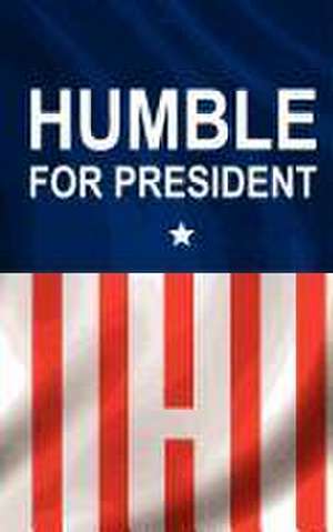 Humble for President de Jeremie Kubicek