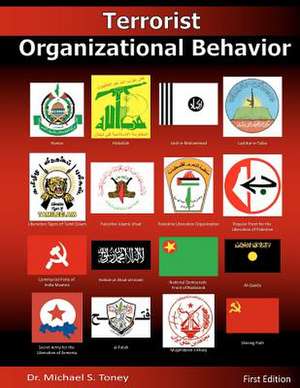 Terrorist Organizational Behavior de Dr Michael S. Toney