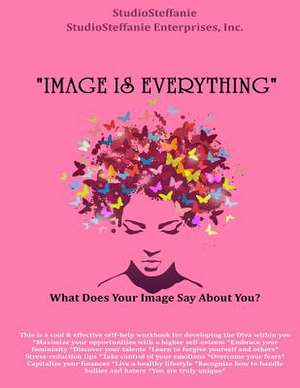 Image Is Everything! de Mrs Steffanie E. Haggins