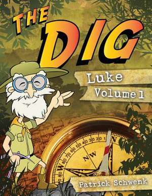 The Dig Luke Vol. 1 de Patrick Schwenk