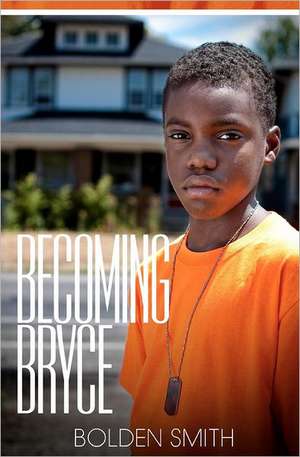 Becoming Bryce: Journey to Justice de Bolden Smith