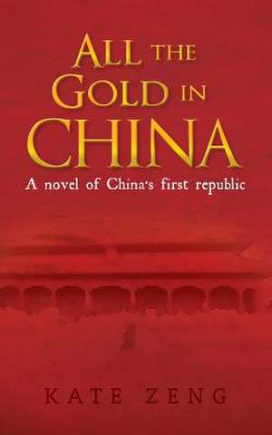 All the Gold in China de Kate Zeng