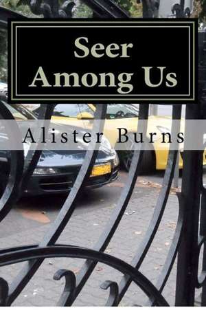 Seer Among Us: A Couple's Guide to Finding Hope & Keeping the Faith de Alister Burns