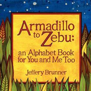 Armadillo to Zebu de Jeffery Brunner