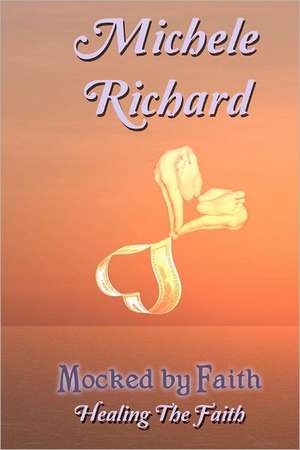 Mocked by Faith de Michele Richard