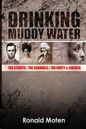 Drinking Muddy Water de Ronald Moten