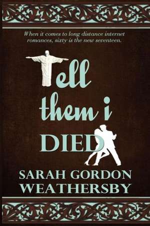 Tell Them I Died: A Surfer's Guide to Personal Success. de Sarah Gordon Weathersby