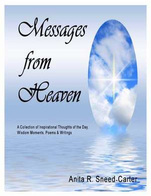 Messages from Heaven de Anita R. Sneed-Carter