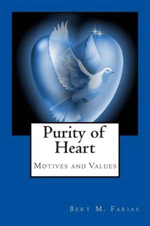 Purity of Heart de Rev Bert M. Farias