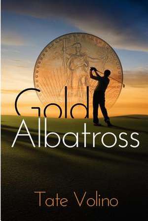 Gold Albatross de Tate Volino