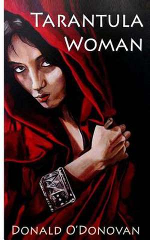 Tarantula Woman de Donald O'Donovan