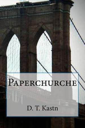 Paperchurche de D. T. Kastn