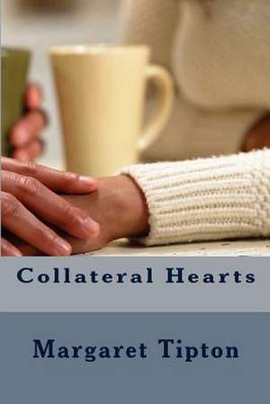 Collateral Hearts de Margaret Tipton