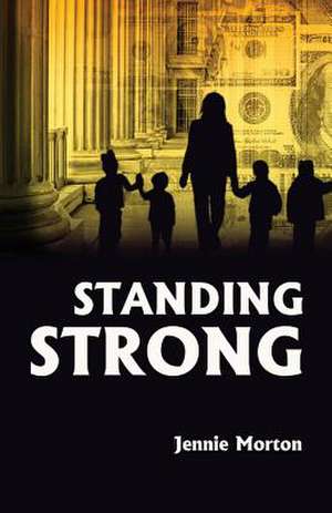 Standing Strong de Jennie Morton