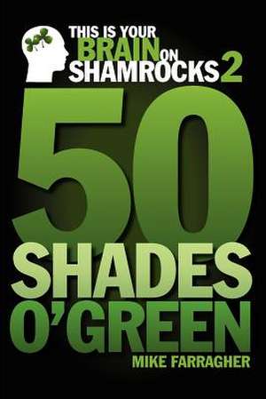 This Is Your Brain on Shamrocks 2 de Mike Faarragher