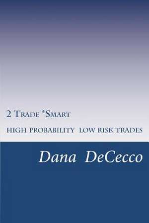 2 Trade Smart de Dana M. Dececco