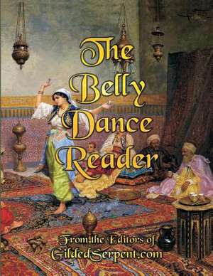 The Belly Dance Reader de Lynette Harris