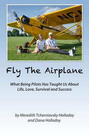 Fly the Airplane de Meredith Tcherniavsky Holladay