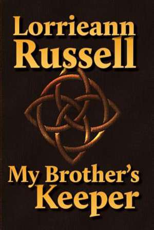 My Brother's Keeper de Lorrieann Russell