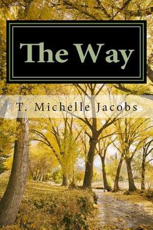 The Way de T. Michelle Jacobs