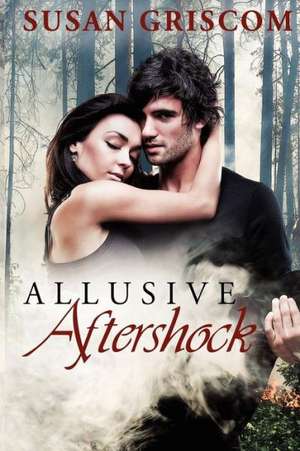 Griscom, S: Allusive Aftershock