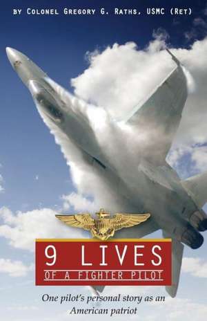 9 Lives of a Fighter Pilot de Greg Raths