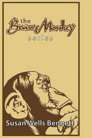 The Brass Monkey Series de Susan Wells Bennett