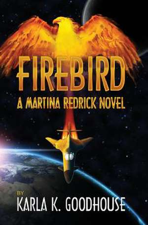 Firebird de Karla K. Goodhouse