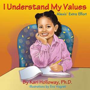 I Understand My Values de Kari Holloway Phd