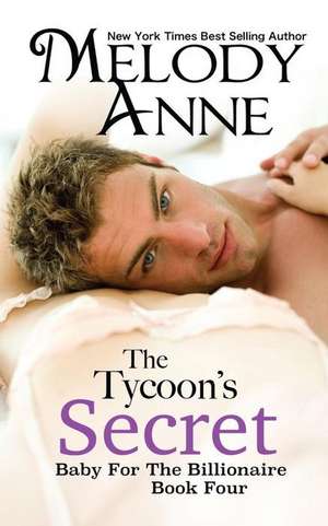 The Tycoon's Secret de Melody Anne