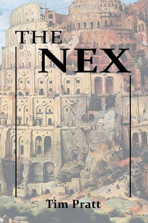 The Nex de TIM PRATT