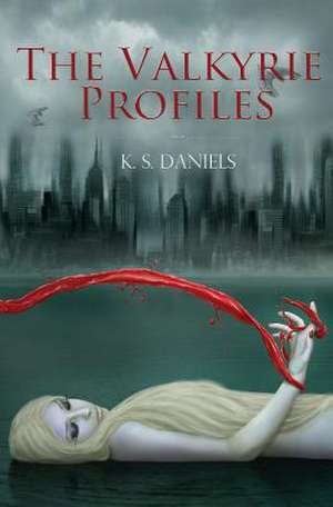 The Valkyrie Profiles de K. S. Daniels