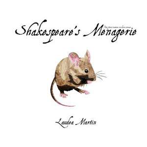 Shakespeare's Menagerie de Laudea Martin