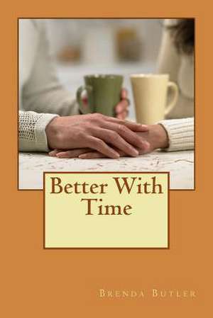 Better with Time de Brenda Butler